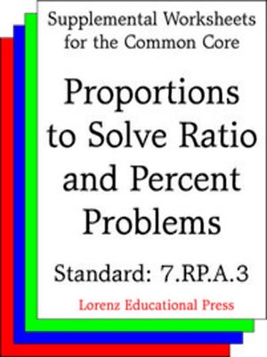 cover image of CCSS 7.RP.A.3 Using Proportions to Solve Ratio and Percent Problems
